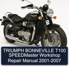 TRIUMPH BONNEVILLE T100 SPEEDMaster Workshop Repair Manual 2001-2007