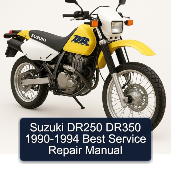 Suzuki DR250 DR350 1990-1994 Best Service Repair Manual