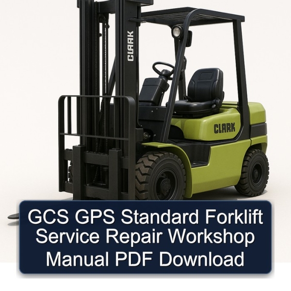 GCS GPS Standard Forklift Service Repair Workshop Manual PDF Download