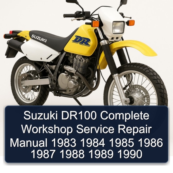 Suzuki DR100 Complete Workshop Service Repair Manual 1983 1984 1985 1986 1987 1988 1989 1990