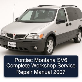 Pontiac Montana SV6 Manual completo de servicio y reparación del taller 2007