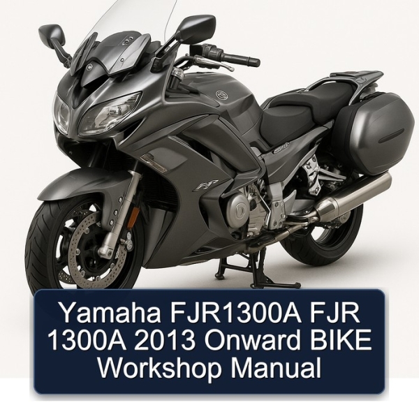 Yamaha FJR1300A FJR 1300A 2013 Onward BIKE Workshop Manual