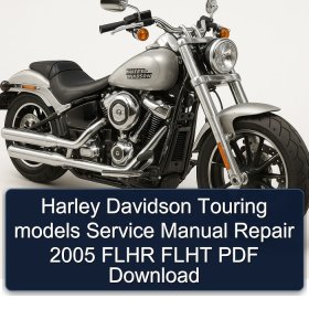 Harley Davidson Touring models Service Manual Repair 2005 FLHR FLHT PDF Download