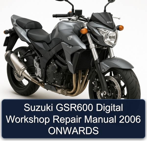 Suzuki GSR600 Digital Workshop Repair Manual 2006 ONWARDS