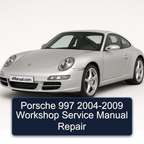 Porsche 997 2004-2009 Workshop Service Manual Repair