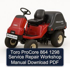 Toro ProCore 864 1298 Service Repair Workshop Manual Download PDF