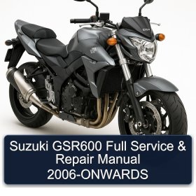 Suzuki GSR600 Full Service & Repair Manual 2006-ONWARDS