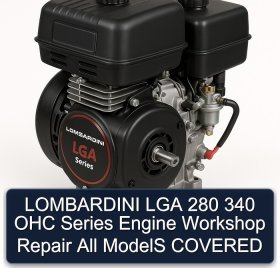 LOMBARDINI LGA 280 340 OHC Series Engine Workshop Repair All ModelS COVERED