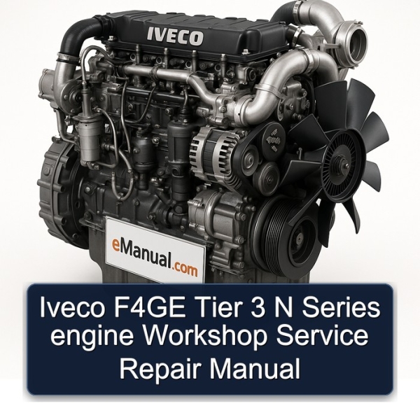 Iveco F4GE Tier 3 N Series engine Workshop Service Repair Manual