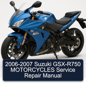 2006-2007 Suzuki GSX-R750 MOTORCYCLES Service Repair Manual