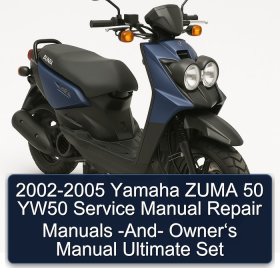 2002-2005 Yamaha ZUMA 50 YW50 Service Manual Repair Manuals -And- Owner‘s Manual Ultimate Set