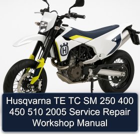 Husqvarna TE TC SM 250 400 450 510 2005 Service Repair Workshop Manual