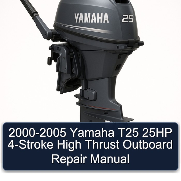2000-2005 Yamaha T25 25HP 4-Stroke High Thrust Outboard Repair Manual