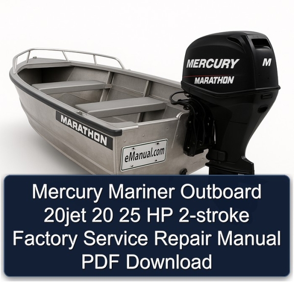 Mercury Mariner Outboard 20jet 20 25 HP 2-stroke Factory Service Repair Manual PDF Download