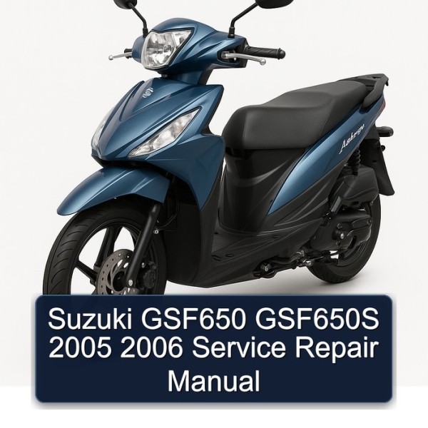 Suzuki GSF650 GSF650S 2005 2006 Service Repair Manual