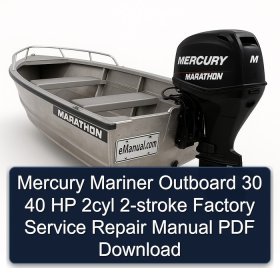 Mercury Mariner Outboard 30 40 HP 2cyl 2-stroke Factory Service Repair Manual PDF Download