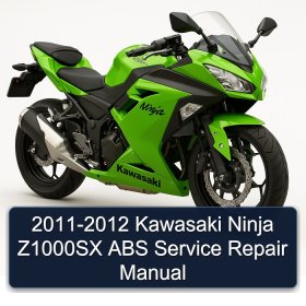 2011-2012 Kawasaki Ninja Z1000SX ABS Service Repair Manual
