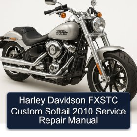 Harley Davidson FXSTC Custom Softail 2010 Service Repair Manual