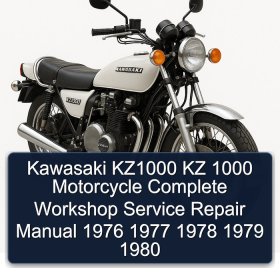 Kawasaki KZ1000 KZ 1000 Motorcycle Complete Workshop Service Repair Manual 1976 1977 1978 1979 1980