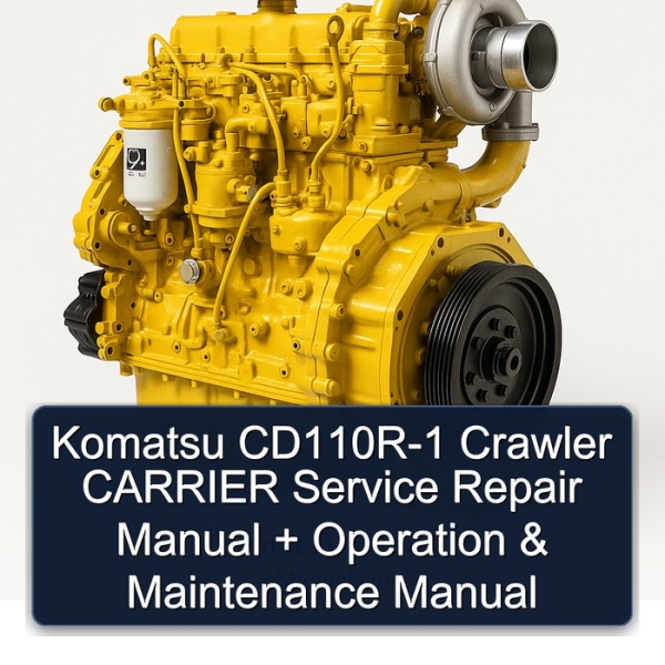 Komatsu CD110R-1 Crawler CARRIER Service Repair Manual + Operation & Maintenance Manual