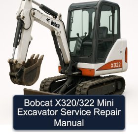 Bobcat X320/322 Mini Excavator Service Repair Manual