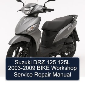 Suzuki DRZ 125 125L 2003-2009 BIKE Workshop Service Repair Manual