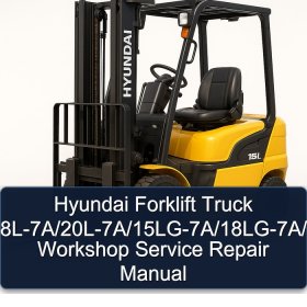 Hyundai Forklift Truck 15L-7A/18L-7A/20L-7A/15LG-7A/18LG-7A/20LG-7A Workshop Service Repair Manual