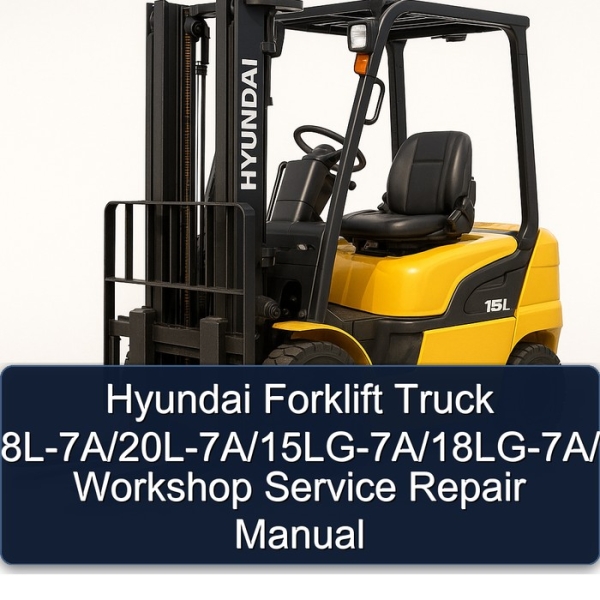 Hyundai Forklift Truck 15L-7A/18L-7A/20L-7A/15LG-7A/18LG-7A/20LG-7A Workshop Service Repair Manual
