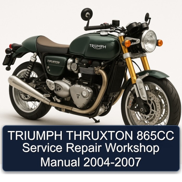 TRIUMPH THRUXTON 865CC Service Repair Workshop Manual 2004-2007
