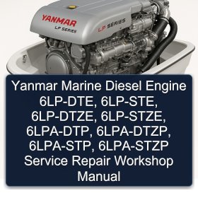 Yanmar Marine Diesel Engine 6LP-DTE, 6LP-STE, 6LP-DTZE, 6LP-STZE, 6LPA-DTP, 6LPA-DTZP, 6LPA-STP, 6LPA-STZP Service Repair Workshop Manual