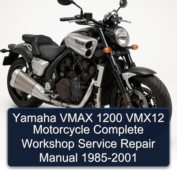 Yamaha VMAX 1200 VMX12 Motorcycle Complete Workshop Service Repair Manual 1985-2001