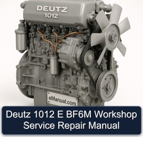 Deutz 1012 E BF6M Workshop Service Repair Manual