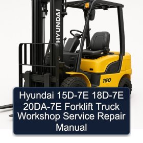 Hyundai 15D-7E 18D-7E 20DA-7E Forklift Truck Workshop Service Repair Manual