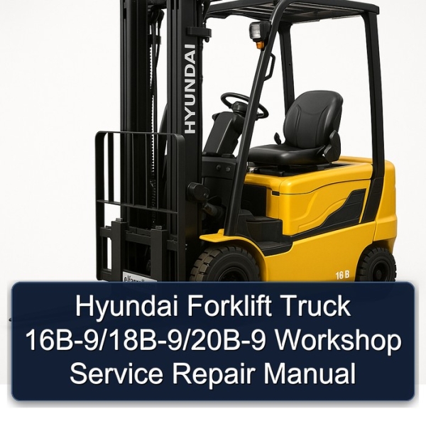 Hyundai Forklift Truck 16B-9/18B-9/20B-9 Workshop Service Repair Manual