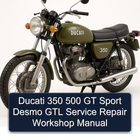 Ducati 350 500 GT Sport Desmo GTL Service Repair Workshop Manual