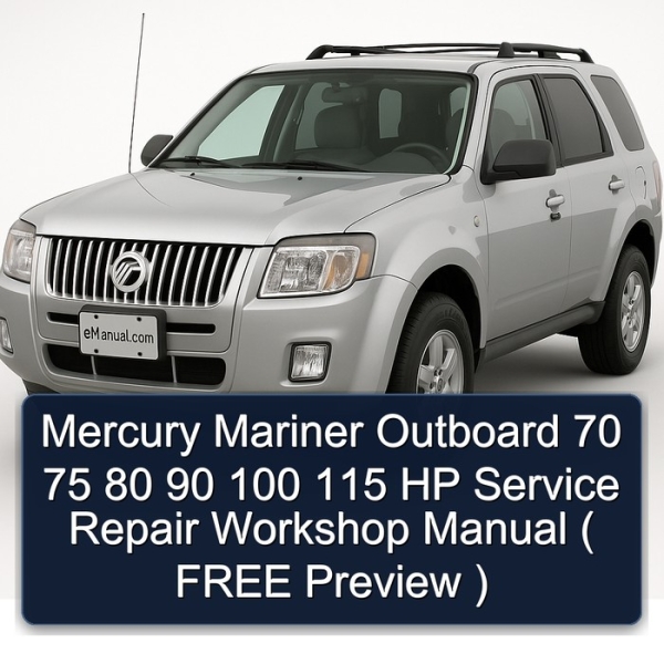 Mercury Mariner Outboard 70 75 80 90 100 115 HP Service Repair Workshop Manual ( FREE Preview )