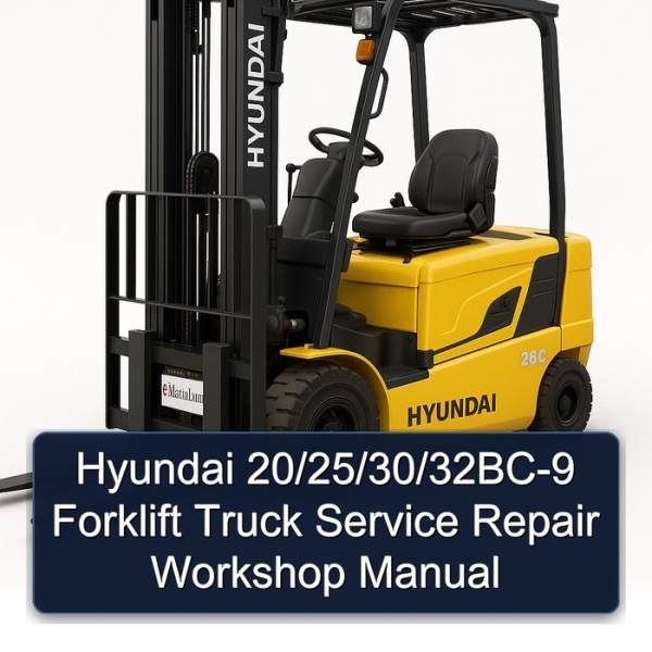 Hyundai 20/25/30/32BC-9 Forklift Truck Service Repair Workshop Manual