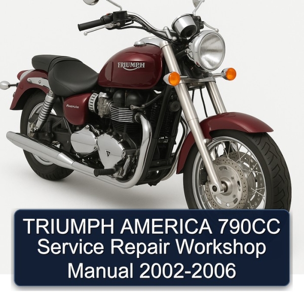 TRIUMPH AMERICA 790CC Service Repair Workshop Manual 2002-2006