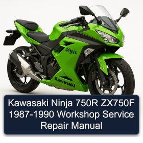 Kawasaki Ninja 750R ZX750F 1987-1990 Workshop Service Repair Manual