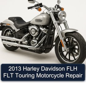 2013 Harley Davidson FLH FLT Touring Motorcycle Repair