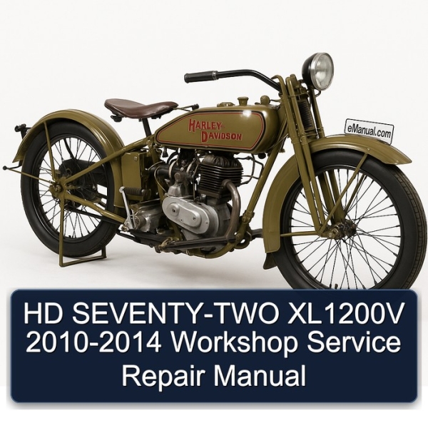 HD SEVENTY-TWO XL1200V 2010-2014 Workshop Service Repair Manual