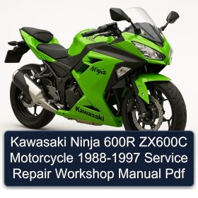 Kawasaki Ninja 600R ZX600C Motorcycle 1988-1997 Service Repair Workshop Manual Pdf