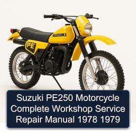 Suzuki PE250 Motorcycle Complete Workshop Service Repair Manual 1978 1979
