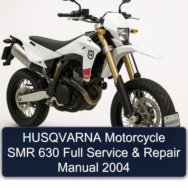 HUSQVARNA Motorcycle SMR 630 Full Service & Repair Manual 2004