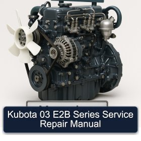 Kubota 03 E2B Series Service Repair Manual