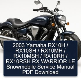 2003 Yamaha RX10H / RX10SH / RX10MH / RX10MSH / RX10RH / RX10RSH RX WARRIOR LE Snowmobile Service Manual PDF Download