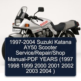 1997-2004 Suzuki Katana AY50 Scooter Service/Repair/Shop Manual-PDF YEARS (1997 1998 1999 2000 2001 2002 2003 2004 )