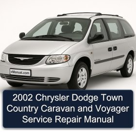 2002 Chrysler Dodge Town Country Caravan and Voyager Service Repair Manual