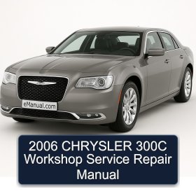 2006 CHRYSLER 300C Workshop Service Repair Manual