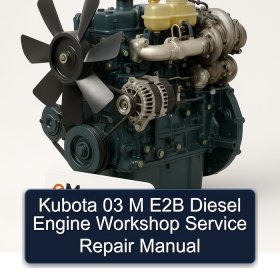 Kubota 03 M E2B Diesel Engine Workshop Service Repair Manual